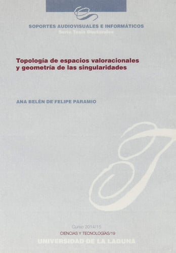 Topología de espacios valoracionales y geometría de las singularidades., de de Felipe Paramio | portada del libro