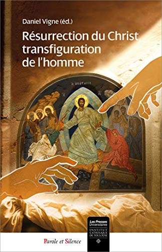 RESURRECTION DU CHRIST, TRANSFIGURATION DE L'HOMME, de Daniel Vigne | portada del libro