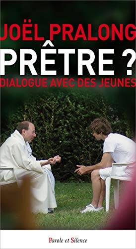 PRETRE ? DIALOGUE AVEC DES JEUNES, de Joël Pralong | portada del libro
