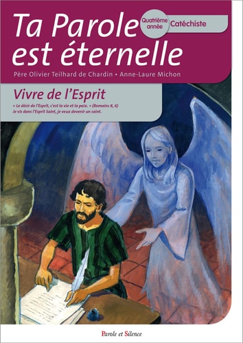 TA PAROLE EST ETERNELLE QUATRIEME ANNEE CATECHISTE, de Anne-Laure Michon | portada del libro