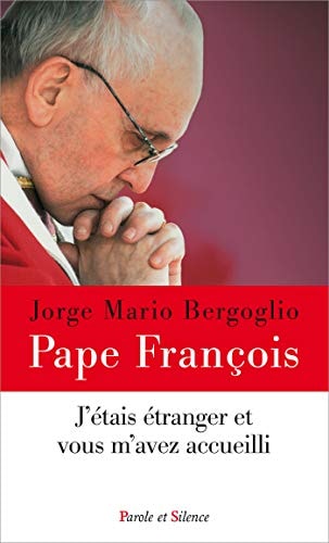 J'ETAIS ETRANGER ET VOUS M'AVEZ ACCUEILLI, de François ((pape | portada del libro