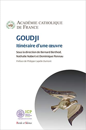 GOUDJI ITINERAIRE D'UNE OEUVRE, de Académie catholique de France | portada del libro