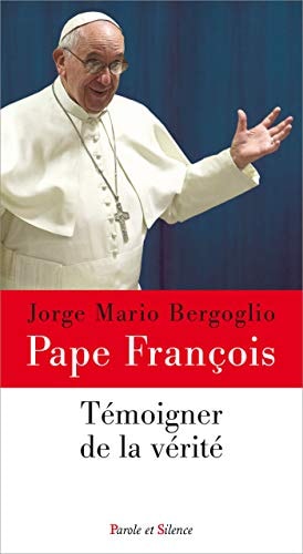 TEMOIGNER DE LA VERITE, de François ((pape | portada del libro