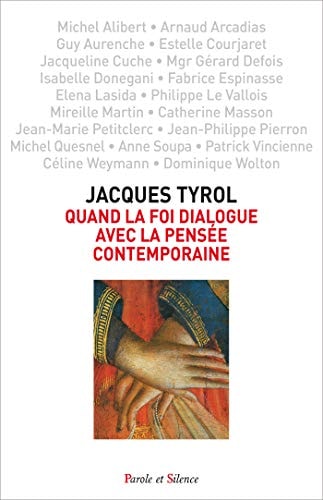 QUAND LA FOI DIALOGUE AVEC LA PENSEE CONTEMPORAINE, de Jacques Tyrol | portada del libro