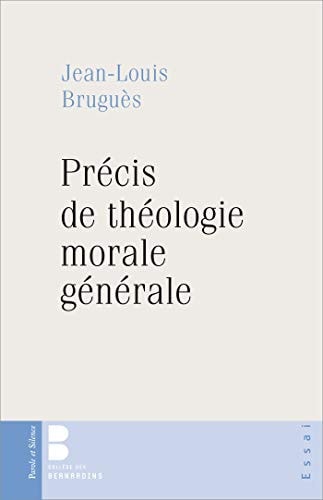 PRECIS DE THEOLOGIE MORALE GENERALE, de Jean-Louis Bruguès | portada del libro