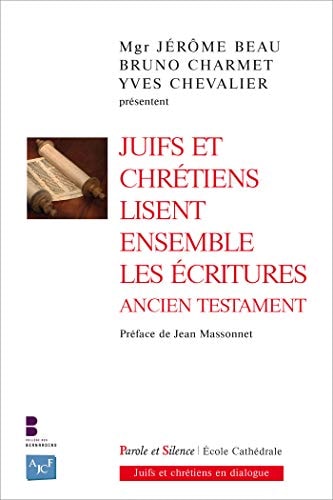 JUIFS ET CHRETIENS LISENT ENSEMBLE LES ECRITURES ANCIEN TEST, de Jérôme Beau | portada del libro