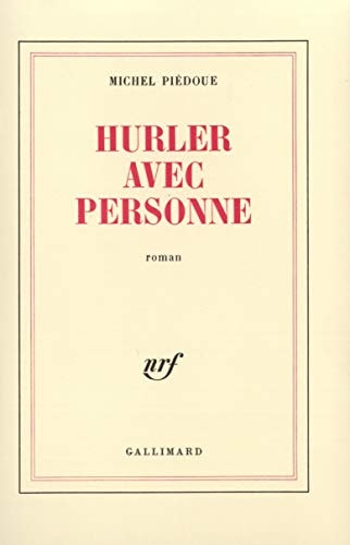 HURLER AVEC PERSONNE, de Piédoue | portada del libro