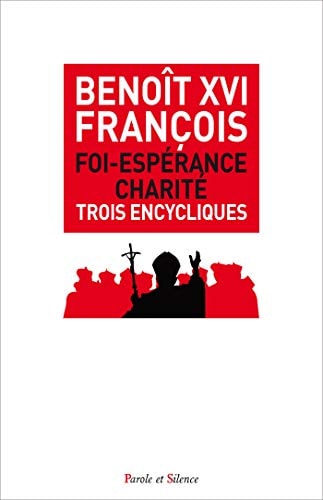 FOI ESPERANCE CHARITE TROIS ENCYCLIQUES, de Pape François | portada del libro