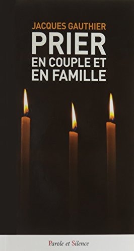 PRIER EN COUPLE ET EN FAMILLE, de Jacques Gauthier (théologien.) | portada del libro