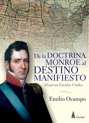 DE LA DOCTRINA MONROE AL DESTINO MANIFIESTO, de Emilio Ocampo | portada del libro