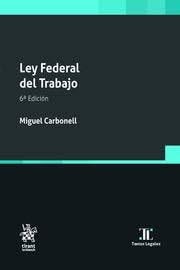 LEY FEDERAL DEL TRABAJO 6ª EDICION, de CARBONELL SANCHEZ | portada del libro