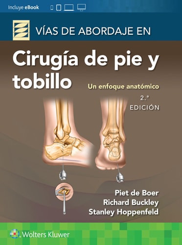 VIAS DE ABORDAJE EN CIRUGIA DE PIE Y TOBILLO 2ª ED, de PIET DE BOER#RICHARD BUCKLEY | portada del libro