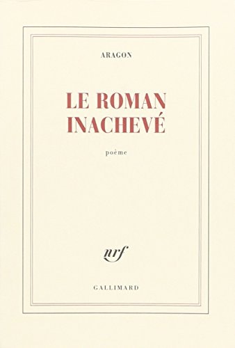 LE ROMAN INACHEVE, de Louis Aragon | portada del libro