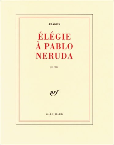ELEGIE A PABLO NERUDA, de Louis Aragon | portada del libro