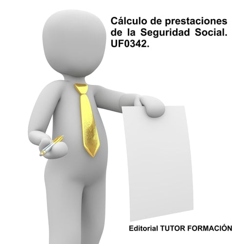 CALCULO DE PRESTACIONES DE LA SEGURIDAD SOCIAL. UF0342., de FERNANDEZ LOPEZ | portada del libro