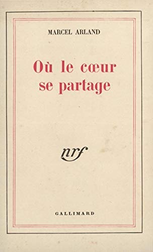 OU LE COEUR SE PARTAGE, de Arland | portada del libro