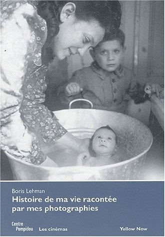 HISTOIRE DE MA VIE RACONTEE PAR MES PHOTOGRAPHIES, de Boris Lehman | portada del libro