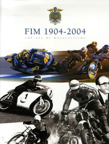 FIM 1904/2004 100 ANS DE MOTOCYCLISME, de PETRIER MARC | portada del libro