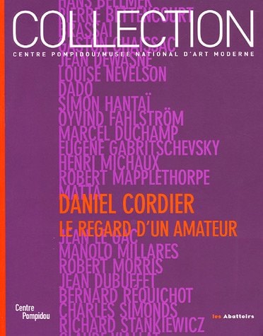 Daniel Cordier . le Regard D'Un Amateur, de Centre National d'Art et de Culture Georges Pompidou | portada del libro