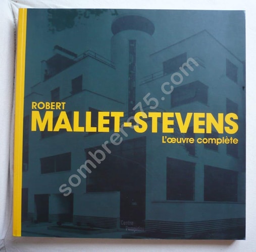 Robert Mallet-Stevens , L'Oeuvre Complete, de Centre National d'Art et de Culture Georges Pompidou (Paris) | portada del libr