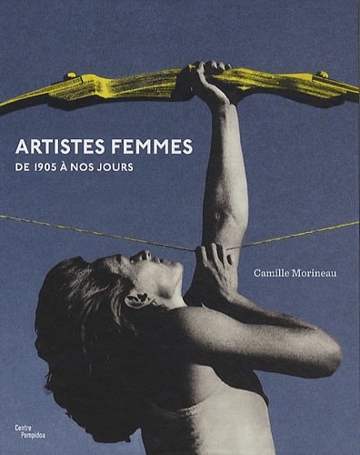 FEMMES ARTISTES AU XXE SIECLE, de Camille Morineau | portada del libro