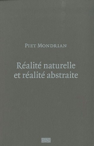 PIET MONDRIAN: REALITE NATURELLE ET REALITE ABSTRAITE, de Piet Mondrian | portada del libro