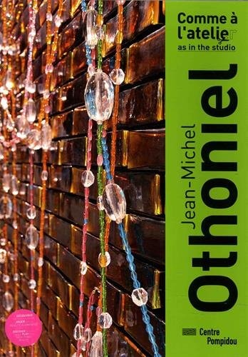 COMME A L'ATELIER / AS IN THE SUTDIO JEAN-MICHEL OTHONIEL (B, de Jean-Michel Othoniel | portada del libro