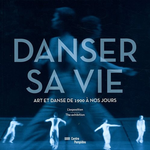 DANSER SA VIE (ALBUM DE L'EXPOSITION) (BILINGUE ANGLAIS / FR, de Christine Macel | portada del libro