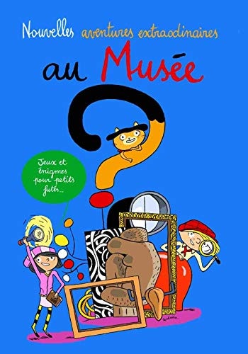 NOUVELLES AVENTURES EXTRAORDINAIRES AU MUSEE, de Cécile Guibert-Brussel | portada del libro