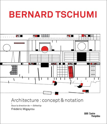 BERNARD TSCHUMI CATALOGUE DE L'EXPOSITION (BILINGUE FRANCAIS, de Frédéric Migayrou | portada del libro