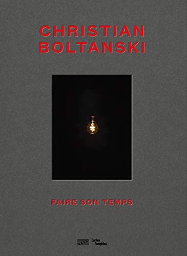 CHRISTIAN BOLTANSKI. FAIRE SON TEMPS, de SOUS LA DIRECTI | portada del libro