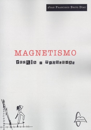 MAGNETISMO TEORIA Y PROBLEMAS, de Juan Francisco Brito Díaz | portada del libro