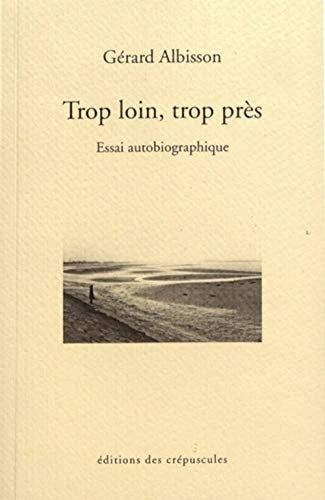 TROP LOIN, TROP PRES, de Gérard Albisson | portada del libro