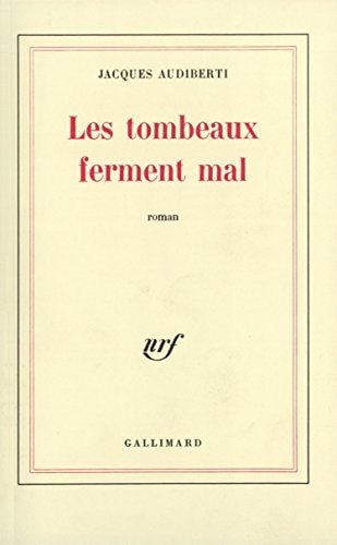 LES TOMBEAUX FERMENT MAL, de Jacques Audiberti | portada del libro