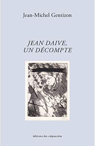 JEAN DAIVE, UN DECOMPTE, de Jean-Michel Gentizon | portada del libro