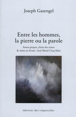 ENTRE LES HOMMES, LA PIERRE OU LA PAROLE, de Joseph Gazengel | portada del libro