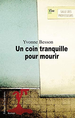 UN COIN TRANQUILLE POUR MOURIR, de Yvonne Besson | portada del libro