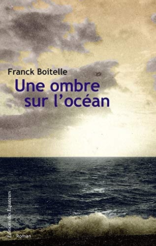 UNE OMBRE SUR L'OCEAN, de Franck Boitelle | portada del libro