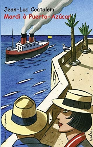 MARDI A PUERTO-AZUCAR, de Jean-Luc Coatalem | portada del libro