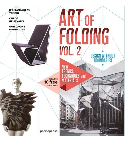 THE ART OF FOLDING: VOL. 2 : NEW TRENDS, TECHNIQUES AND MATERIALS, de Jean-Charles Trebbi | portada del libro