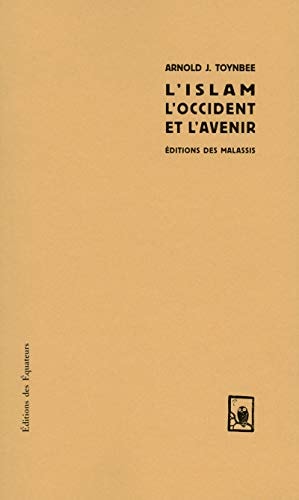 L'ISLAM, L'OCCIDENT ET L'AVENIR, de Arnold Joseph Toynbee | portada del libro