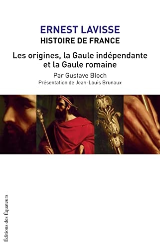 HISTOIRE DE FRANCE LAVISSE T02 LES ORIGINES, LA GAULE INDEPE, de Gustave Bloch | portada del libro