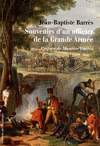 SOUVENIRS D'UN OFFICIER DE LA GRANDE ARMEE, de Jean-Baptiste-Auguste Barrès | portada del libro