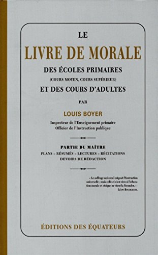 LE LIVRE DE MORALE DES ECOLES PRIMAIRES ET DES COURS D'ADULT, de Louis Boyer | portada del libro