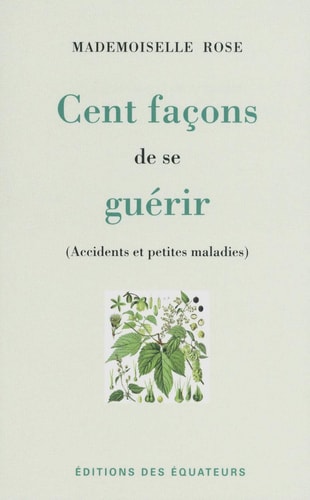 CENT FACONS DE SE GUERIR, de Mademoiselle Rose | portada del libro