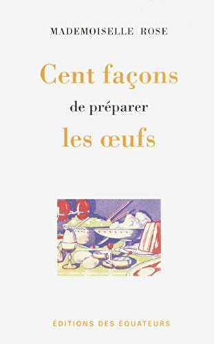 CENT FACONS DE PREPARER LES OEUFS, de Mademoiselle Rose | portada del libro