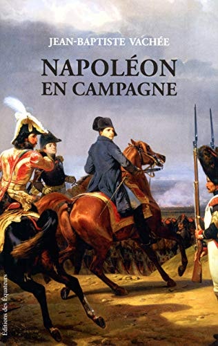 NAPOLEON EN CAMPAGNE, de Jean Baptiste Modeste Eugène Vachée | portada del libro