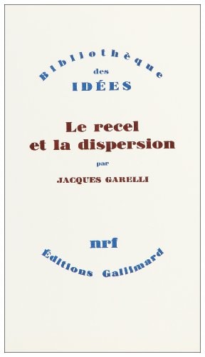 LE RECEL ET LA DISPERSION, de Jacques Garelli | portada del libro