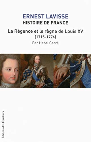 HISTOIRE DE FRANCE TOME 16 LA REGENCE ET LE REGNE DE LOUIS, de Ernest Lavisse | portada del libro
