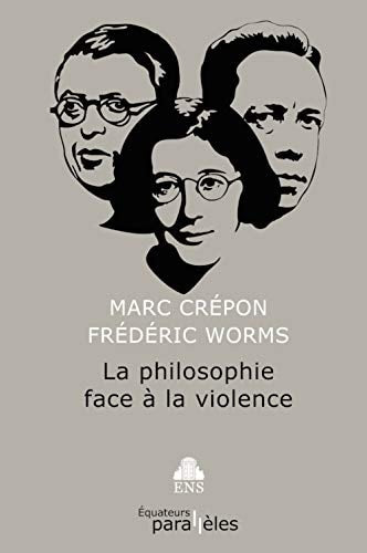 LA PHILOSOPHIE FACE A LA VIOLENCE, de Marc Crépon | portada del libro